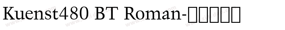 Kuenst480 BT Roman字体转换